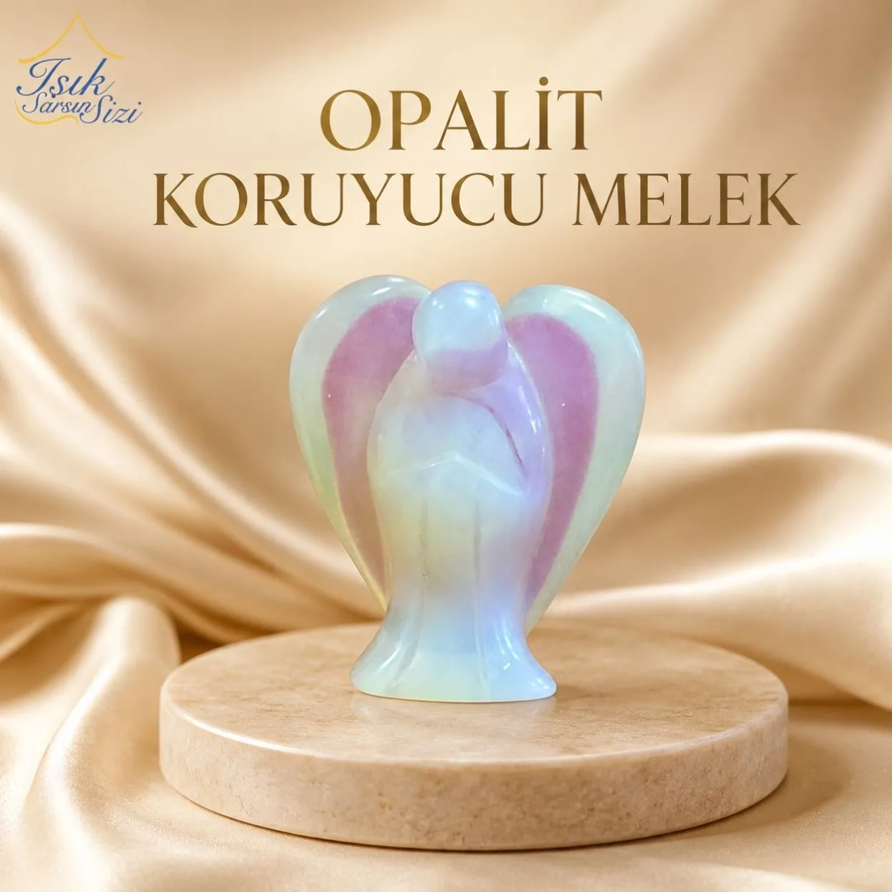 OPALİT KORUYUCU MELEK