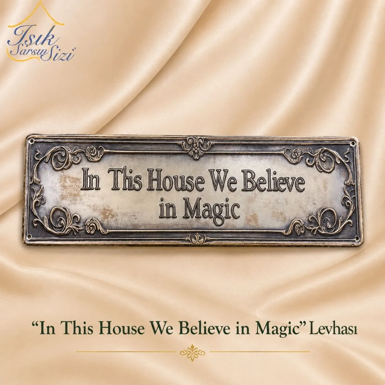 “In This House We Believe in Magic” Levhası