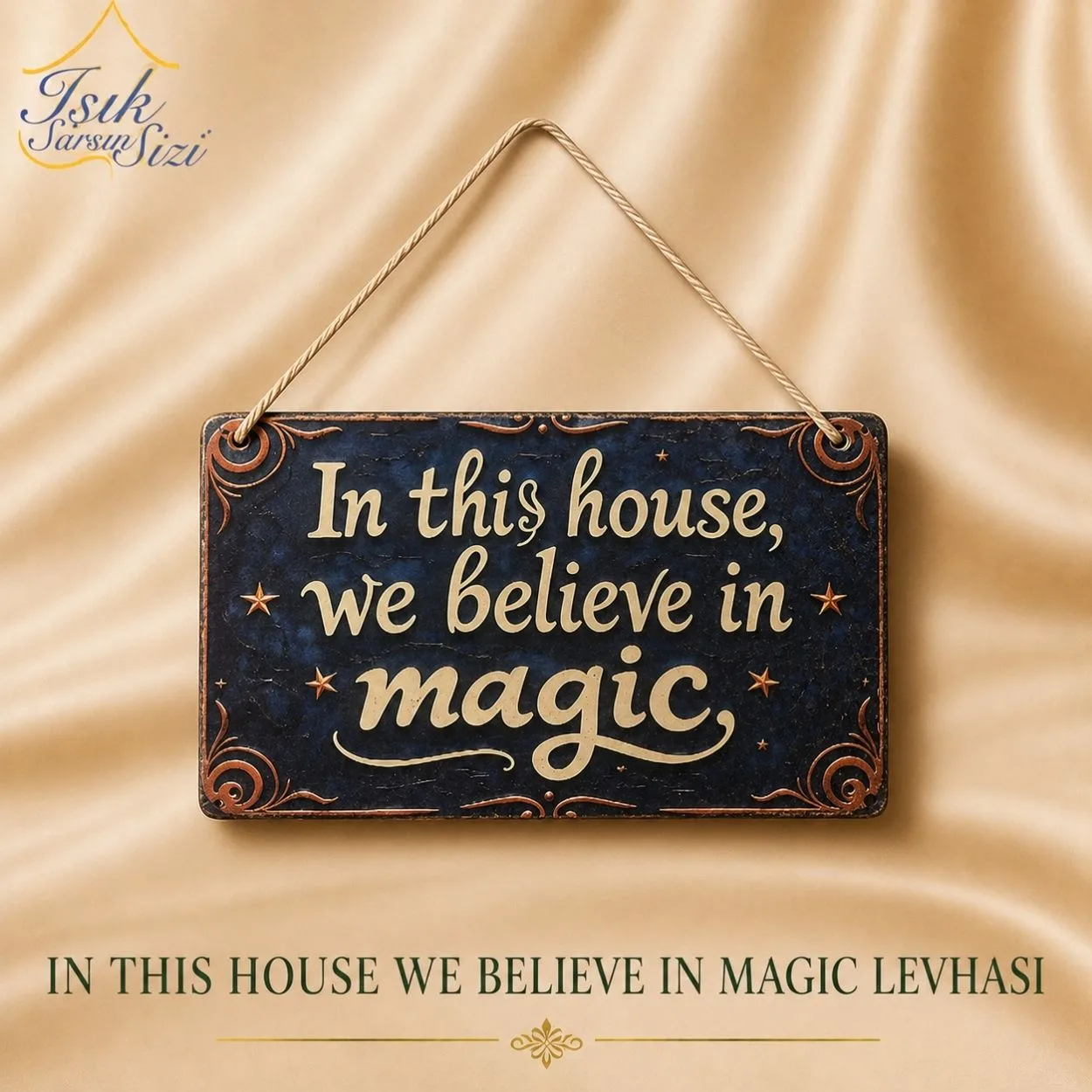“In This House We Believe in Magic” Levhası